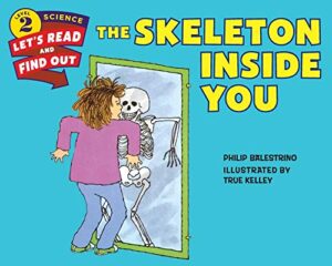 The Skeleton Inside You Let's Read and Find Out Series