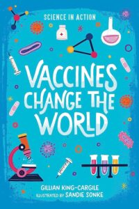 Vaccines Change the World - History Nonfiction for Kids