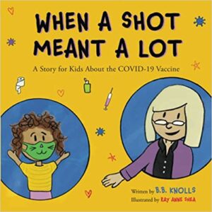 When the Shot Meant a Lot - Covid Vaccine Picture Book for Kids