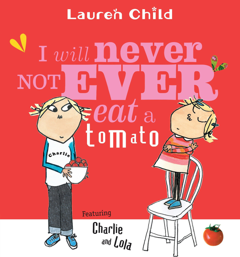 Charlie and Lola - I Will Never Eat a Tomato - children's book about picky eating