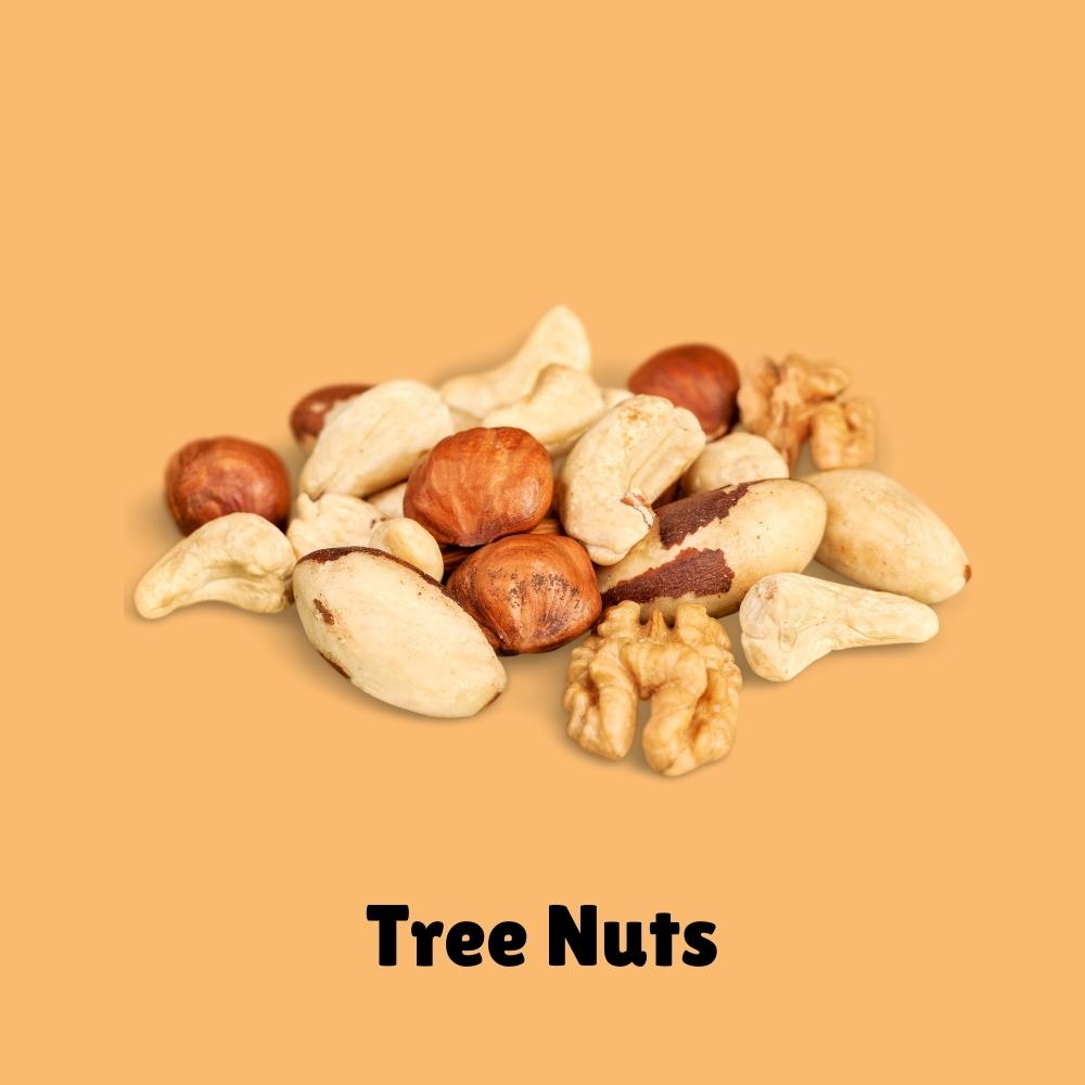 Tree nuts (almonds, pecans, walnuts, cashews, pistachios, brazil nuts) 