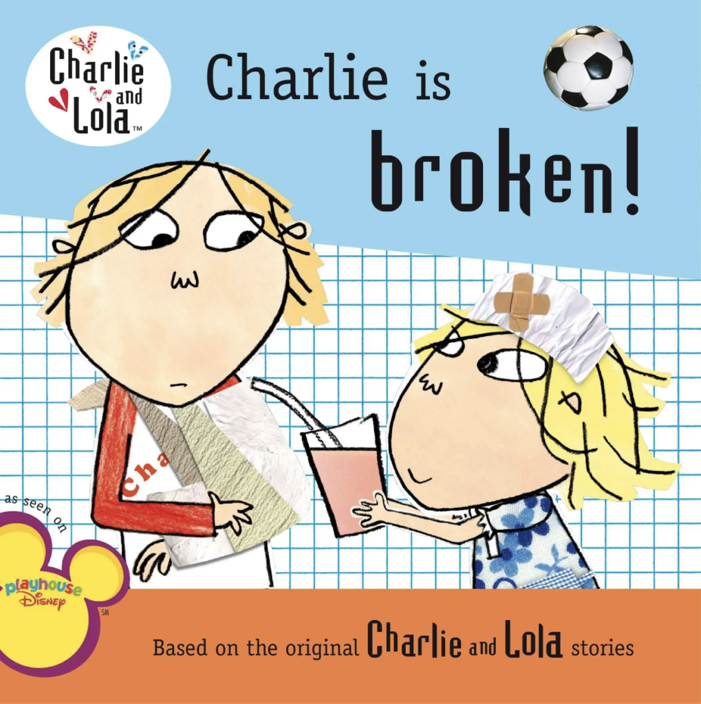 Charlie is Broken! Picture book about broken bones