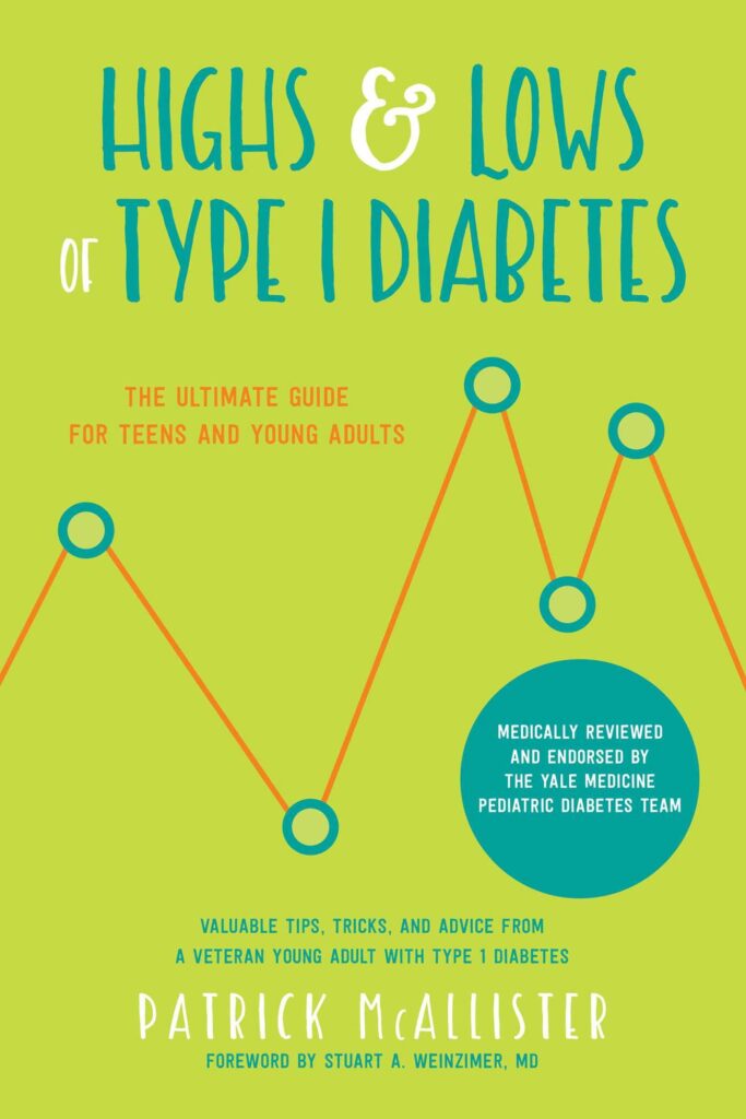 Highs and Lows of Type 1 Diabetes: The Ultimate Guide for Teens and Young Adults